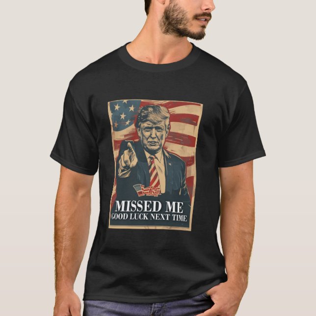 Camiseta Funny Donald Trump me perdió buena suerte la próxi (Anverso)