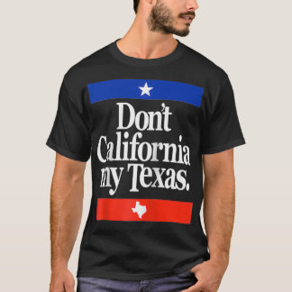Camiseta Funny Don't California My Teas