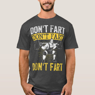 Camiseta Funny Don't Fart Bodybuilding Powerlifting Gym Wor
