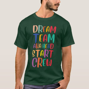 Camiseta Funny Dream Team Aka Head Start Crew Preescolar