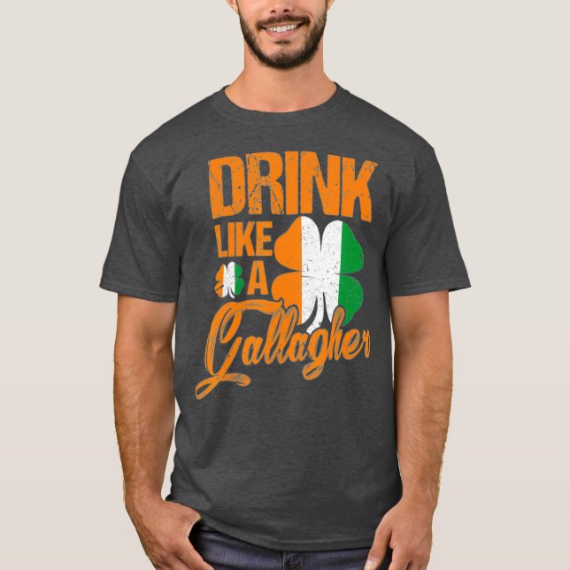 Camiseta Funny Drink Like A Gallagher St Patricks Day (Anverso)