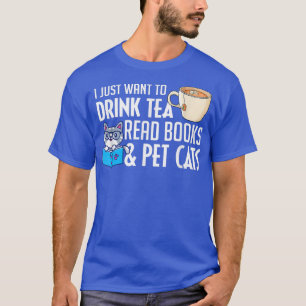 Camiseta Funny Drink Tea Read Books Pet Cats Cat Lover