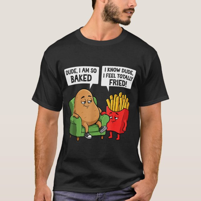 Camiseta Funny Dude I'm So Baked I Know Dude I Feel Totally (Anverso)