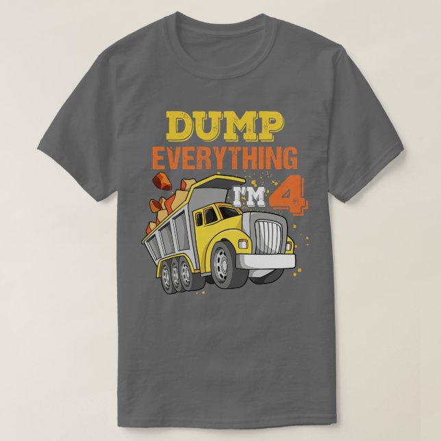 Camiseta Funny Dump Everything Im 4 Kids De 4 Años De Edad  (Diseño del anverso)