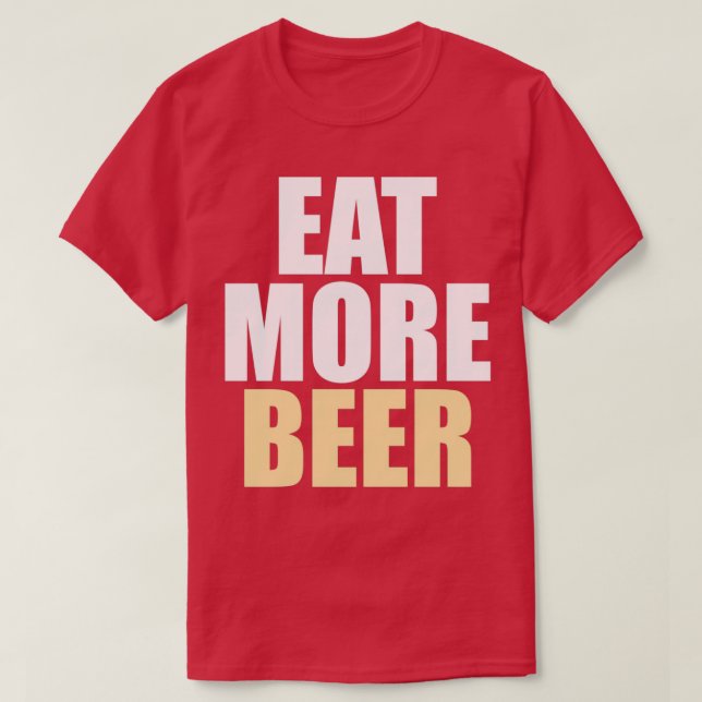 Camiseta Funny Eat More Beer T (Diseño del anverso)