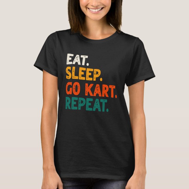 Camiseta Funny Eat Sleep Go Kart Repeat Go Kart Racing (Anverso)