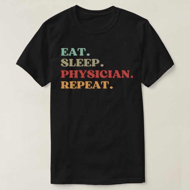 CAMISETA FUNNY EAT SLEEP PHYSICIAN REPEAT QUOTE BEST GIFT F (Diseño del anverso)