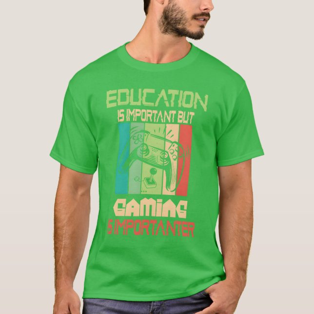 Camiseta Funny Education Is Important But Gaming Is Import  (Anverso)