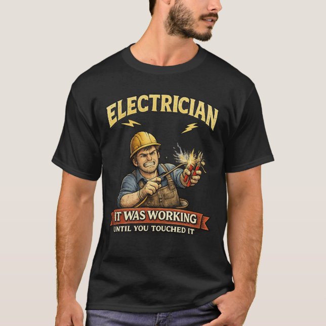 Camiseta Funny Electrician It Was Working Shirt (Anverso)