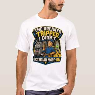 Camiseta Funny Electrician T-Shirt – The Breaker Tripped I 