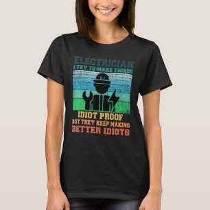 Camiseta Funny Electricista trato de hacer las cosas a prue