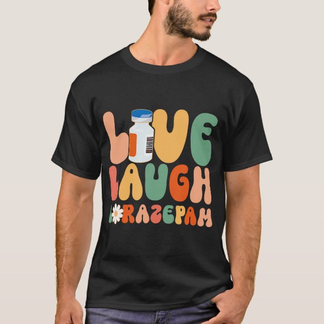 Camiseta Funny Emergency Room Live Laugh Lorazepam Emergenc (Anverso)