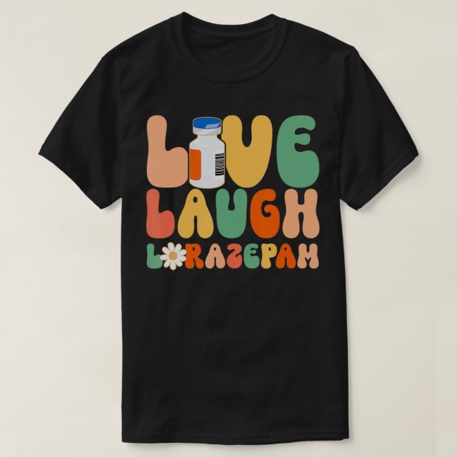 Camiseta Funny Emergency Room Live Laugh Lorazepam Emergenc (Diseño del anverso)