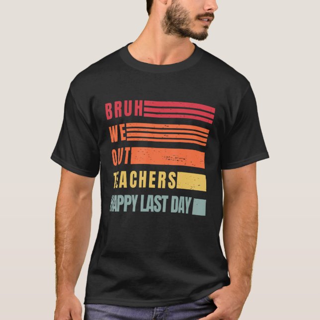 Camiseta Funny End Of School Year Teacher Summer Bruh We Ou (Anverso)