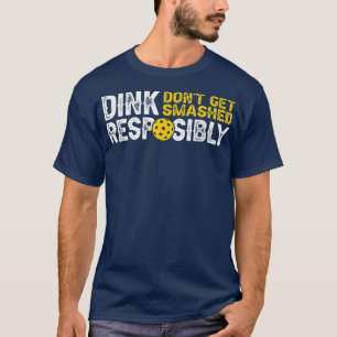 Camiseta Funny Equipo de Pickleball Clothing Dink Responsab