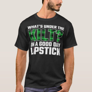 Camiseta Funny escoge a Whatx27 bajo el Kilt en un buen día