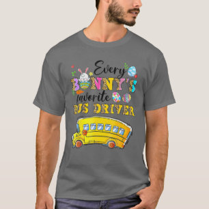 Camiseta Funny Every Bunny's Favorite Bus Driver Happy East
