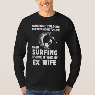 Camiseta Funny Ex-Esposa Cita Tee: La vida más allá de Surf