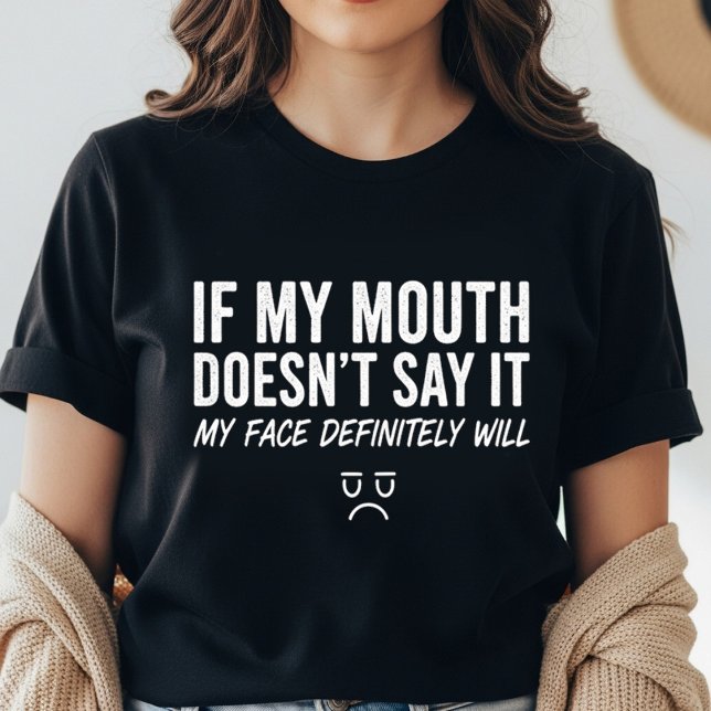 Camiseta Funny Expression T-Shirt – If My Mouth Doesn’t Say (Subido por el creador)