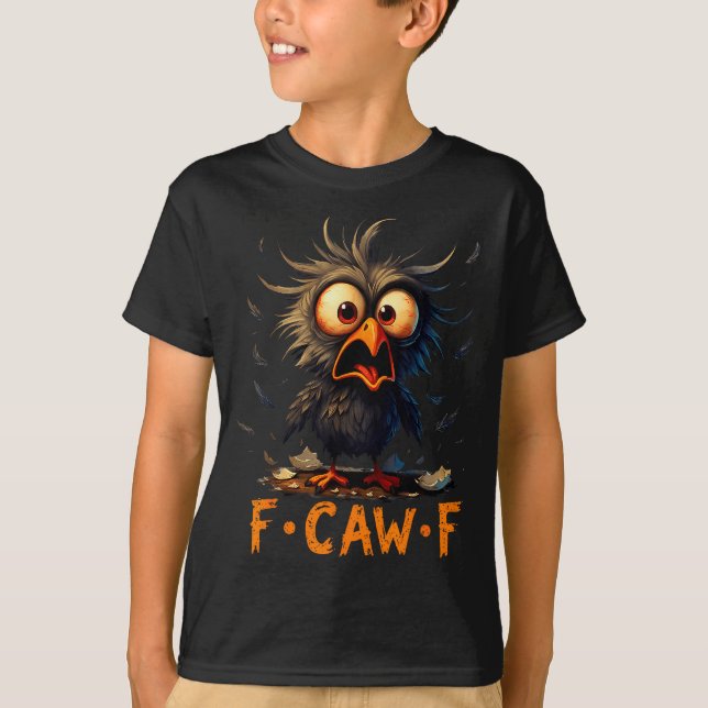 Camiseta Funny F-caw-f Black Crow Fcawf Humor Quote Bird Me (Anverso)