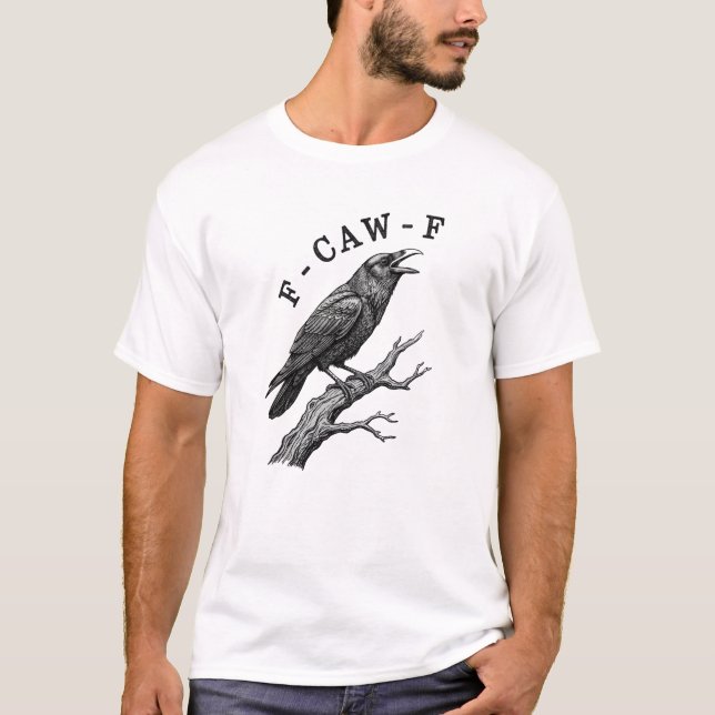 Camiseta Funny F-Caw-F Crow Raven Pun (Anverso)