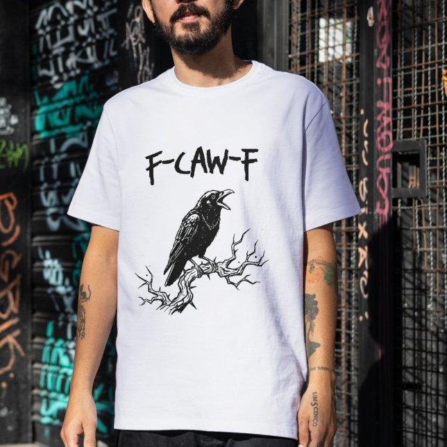 Camiseta Funny F-Caw-F Crow Raven Pun (f-caw-f shirt)