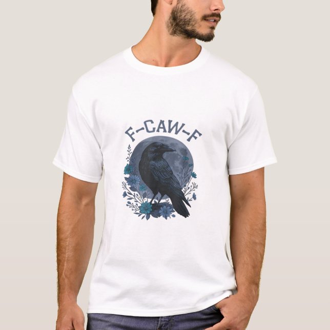Camiseta Funny F-Caw-F Raven Bird F-Caw-F Crow Classic (Anverso)