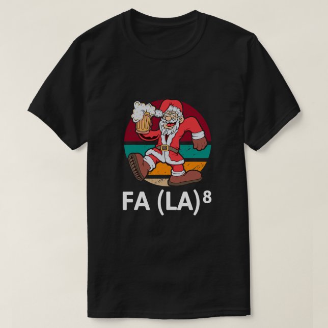 Camiseta Funny Fa La 8 Christmas Math Teacher Santa T-Shirt (Diseño del anverso)