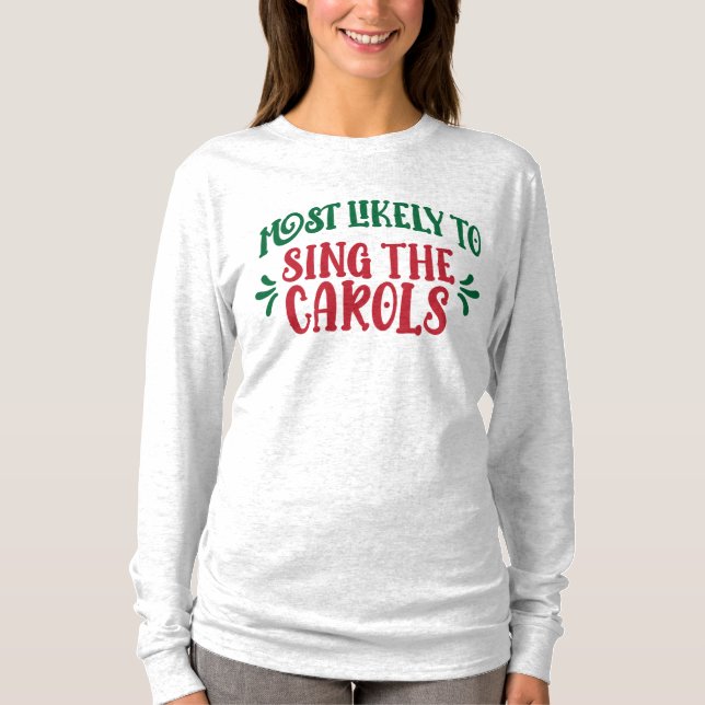 Camiseta Funny Family Christmas Most Likely to Sing Carols (Anverso)