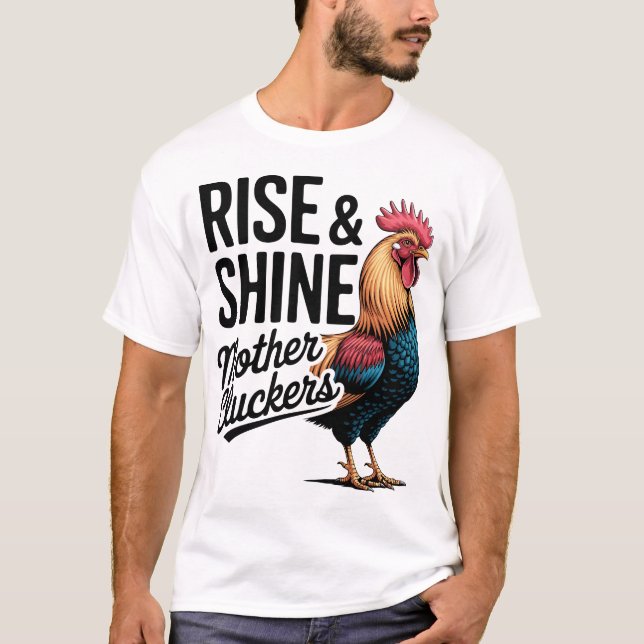 Camiseta Funny Farm Humor Rise And Shine Mothercluckers (Anverso)