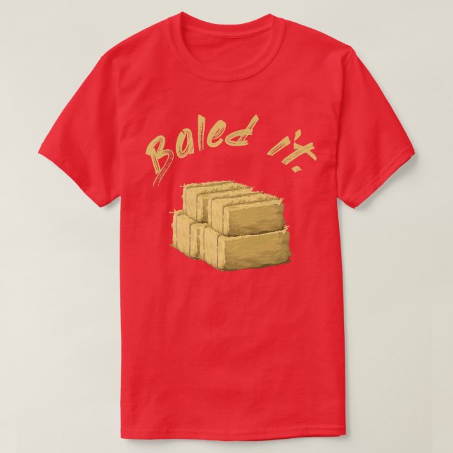 Camiseta Funny farmer Baled It  (Diseño del anverso)