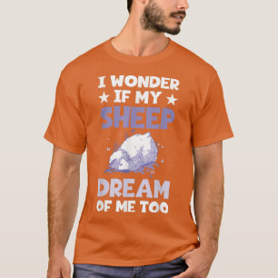 Camiseta Funny Farming I Wonder If My Sheep Dream About Me