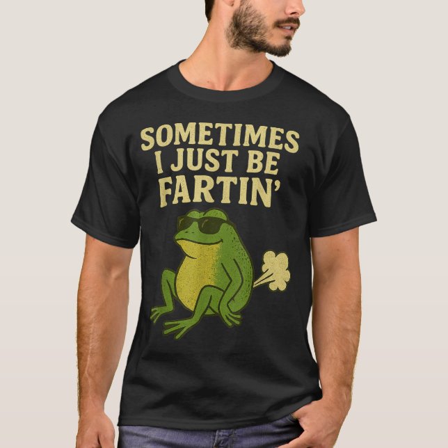 Camiseta Funny Fart Meme Sometimes I Just Be Farting Frog  (Anverso)
