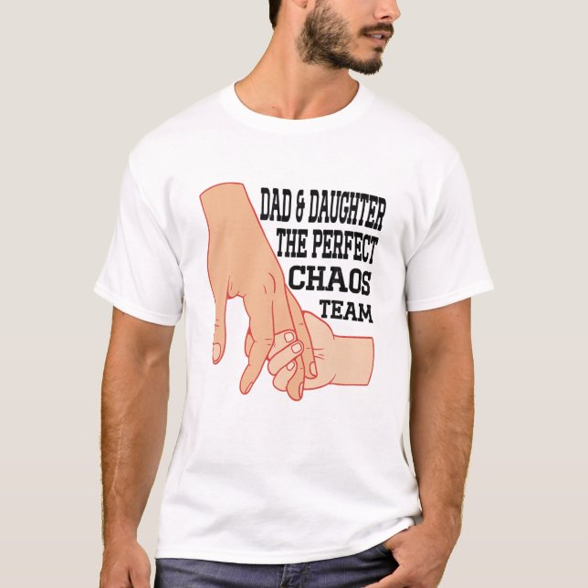 Camiseta Funny Fathers Day Dad Daughter The Perfect Chaos T (Anverso)