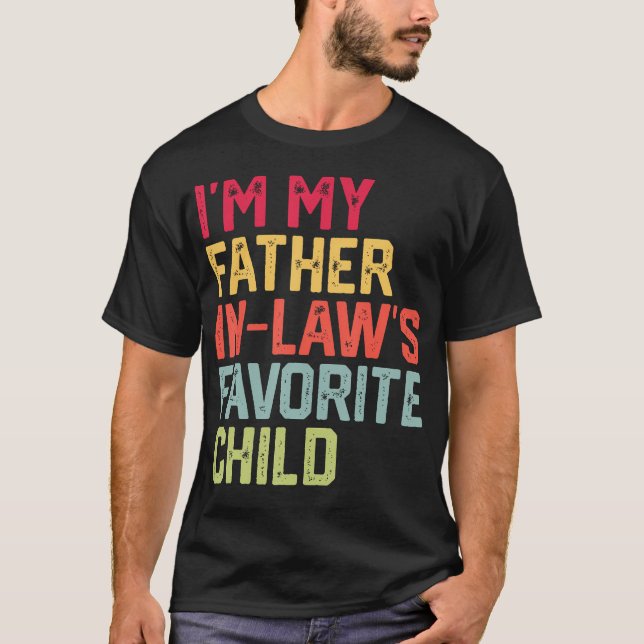 Camiseta Funny Father'S Day I'M My Father In Laws Favorite  (Anverso)