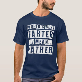 Camiseta Funny Fathers Day Worlds Mejor Más Tarde Quiero De