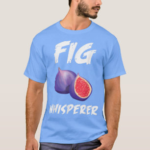 Camiseta Funny Fig Whisperer Diseño Planta de Higos Vegetar