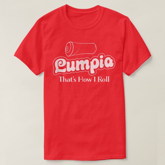 Camiseta Funny Filipino Food Lumpia Design  Pinoy Food Love (Diseño del anverso)