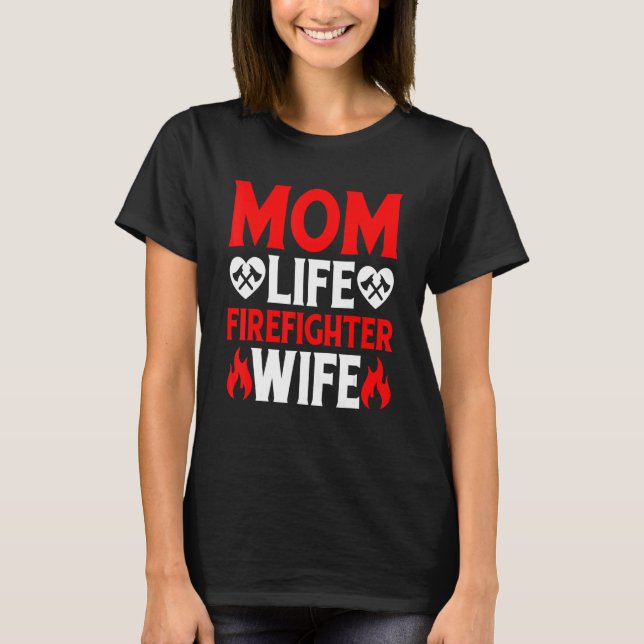 Camiseta Funny Firefighting Firewoman Mom Life Firefighter  (Anverso)