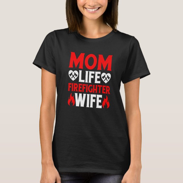 Camiseta Funny Firefighting Firewoman Mom Life Firefighter  (Anverso)