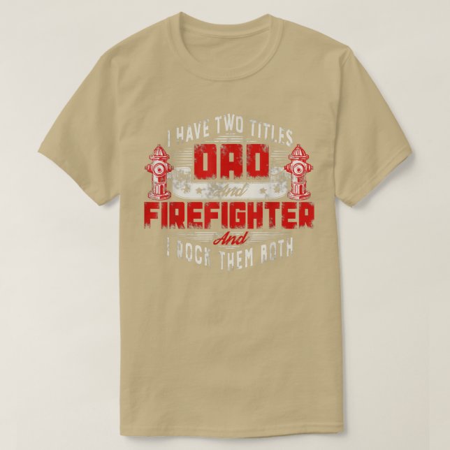 Camiseta Funny Fireman Dad I have two titles dad and Firefi (Diseño del anverso)