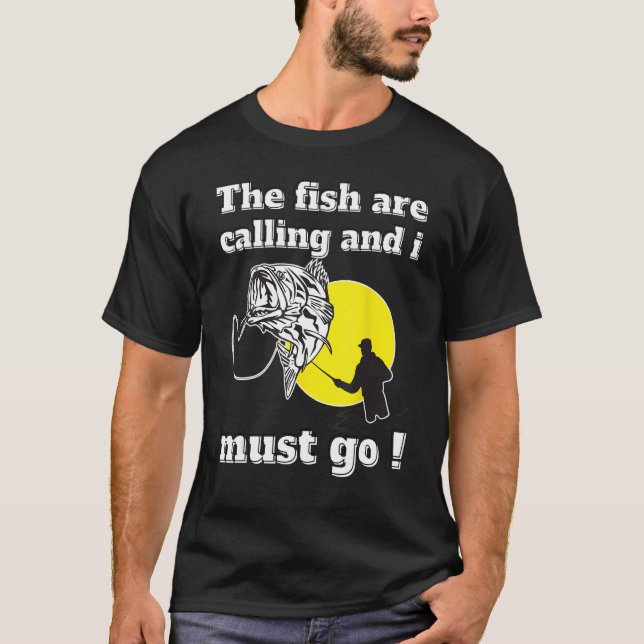Camiseta Funny fishing dad quotes the fish are calling and  (Anverso)