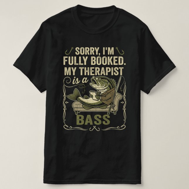 Camiseta Funny Fishing Quote My Therapist Is A Bass Gift (Diseño del anverso)