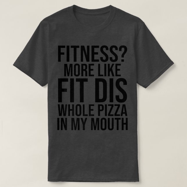 Camiseta Funny Fitness Más Como Fit Dis Entero Pizza En Mi (Diseño del anverso)