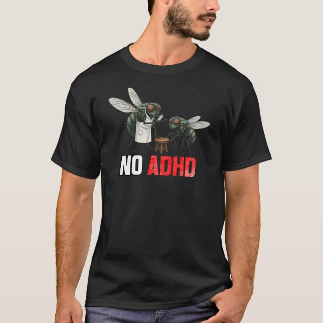 Camiseta Funny Fly Joke NO ADHD - Sarcastic Neurodiversity  (Anverso)