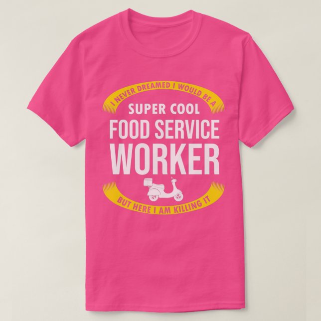 Camiseta Funny Food Service Worker Gifts Appreciation (Diseño del anverso)
