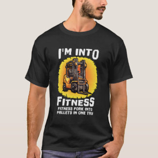 Camiseta Funny Forklift Certified I'M In Fitness Forklift