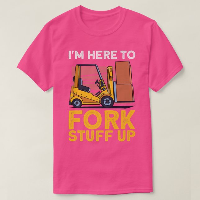 Camiseta Funny Forklift Operator Lift Truck Driver Fork Stu (Diseño del anverso)