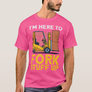 Camiseta Funny Forklift Operator Lift Truck Driver Fork Stu