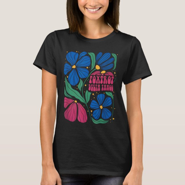 Camiseta Funny Foxtrots Deltas Tangos Flor Boho (Anverso)